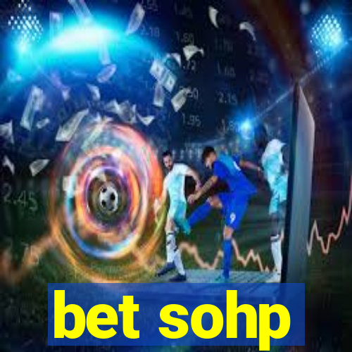 bet sohp